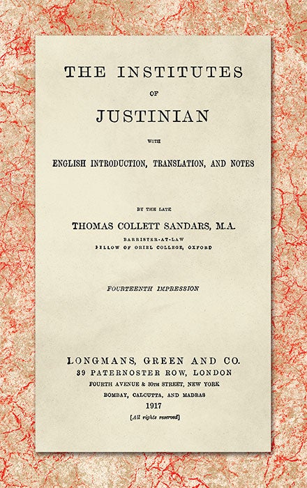 Item #45028 The Institutes of Justinian, With English Introduction, Translation. Thomas Collett Sandars.