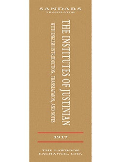 The Institutes of Justinian, With English Introduction, Translation...