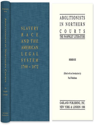 Item #45047 Abolitionists in Northern Courts: The Pamphlet Literature. Paul Finkelman