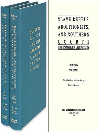 Item #45048 Slave Rebels Abolitionists Southern Courts The Pamphlet Literature. Paul Finkelman