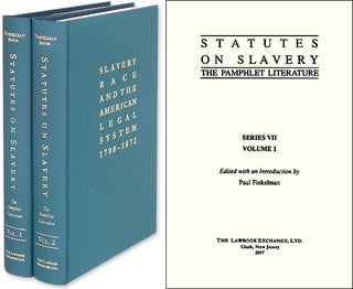 Item #45050 Statutes on Slavery: The Pamphlet Literature. 2 Vols. Paul Finkelman