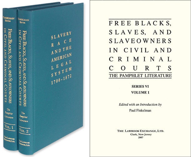 Item #45051 Free Blacks, Slaves, and Slaveowners in Civil and Criminal Courts. Paul Finkelman.