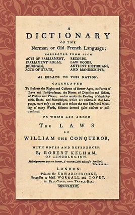 Item #45209 A Dictionary of the Norman or Old French Language; Collected From. Robert Kelham