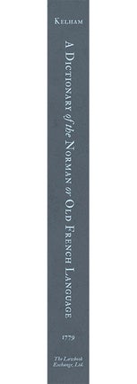A Dictionary of the Norman or Old French Language; Collected From...