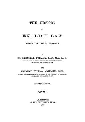 The History of English Law Before the Time of Edward I. 2d ed. 2 Vols