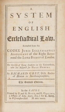 Item #45667 A System of English Ecclesiastical Law, Extracted from the Codex. Richard Grey,...