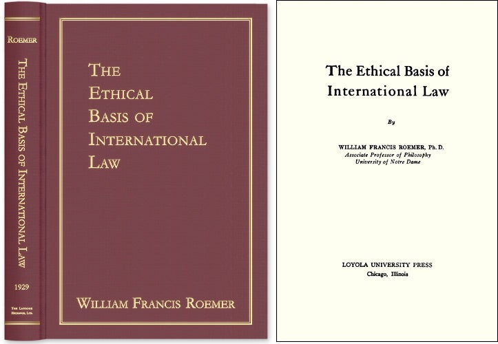Item #47084 The Ethical Basis of International Law. William Francis Roemer.