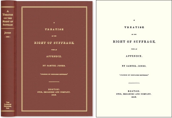 Item #47147 A Treatise on the Right of Suffrage, With an Appendix. Samuel Jones.
