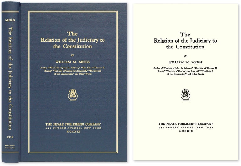 Item #47165 The Relation of the Judiciary to the Constitution. William M. Meigs.