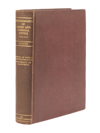 Item #47916 Bibliography of Crime and Criminal Justice. 1932-1937. Dorothy Campbell Culver, compiler