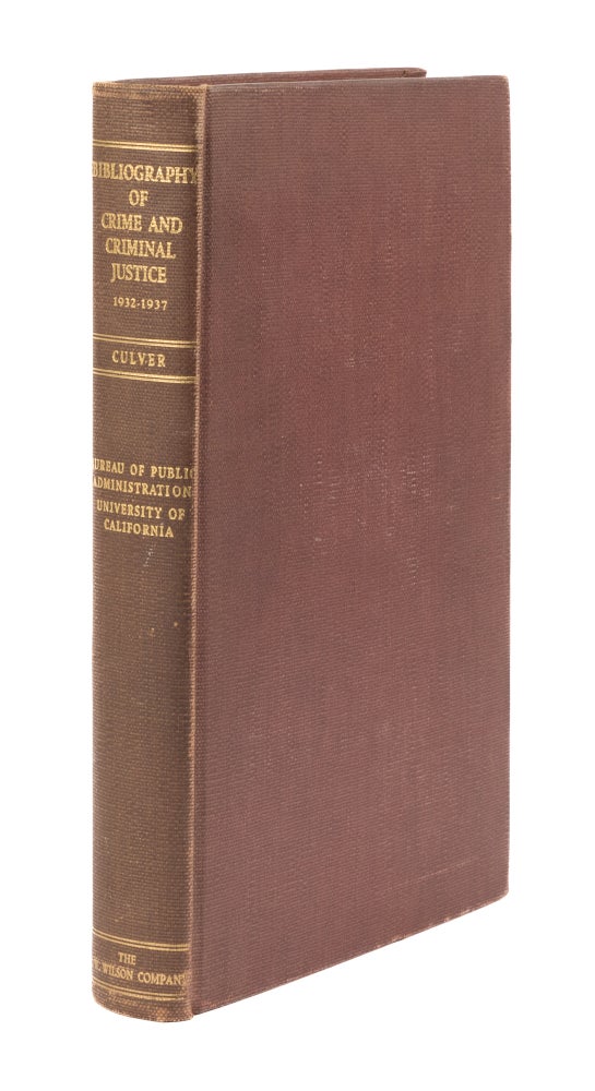 Item #47916 Bibliography of Crime and Criminal Justice. 1932-1937. Dorothy Campbell Culver, compiler.