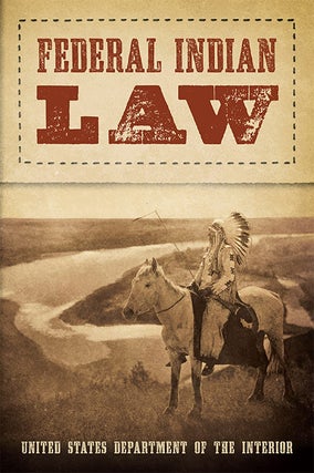 Item #48442 Federal Indian Law. Fred A. Seaton, Elmer F. Bennett