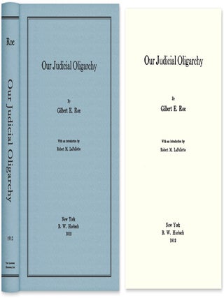 Item #48444 Our Judicial Oligarchy. Gilbert E. Roe