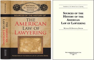 Item #48494 Sources of the History of the American Law of Lawyering. Hardcover. Michael H. Hoeflich