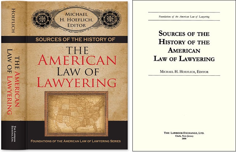 Item #48494 Sources of the History of the American Law of Lawyering. Hardcover. Michael H. Hoeflich.