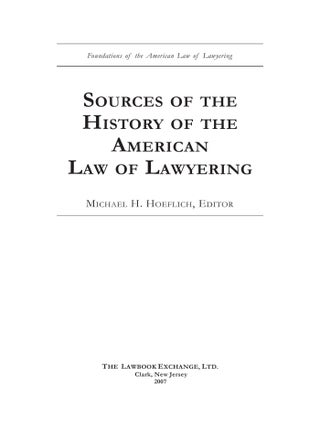 Sources of the History of the American Law of Lawyering. Hardcover