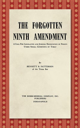 Item #48726 The Forgotten Ninth Amendment. A Call for Legislative and Judicial. Bennett B....