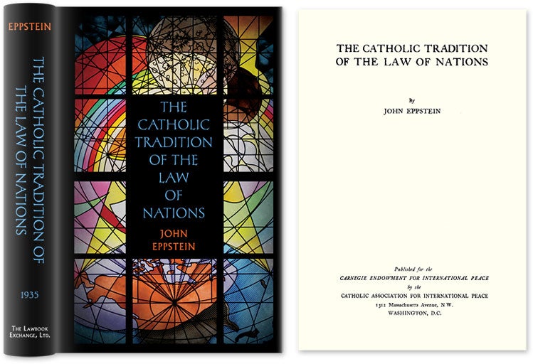 Item #48730 The Catholic Tradition of the Law of Nations. John Eppstein.