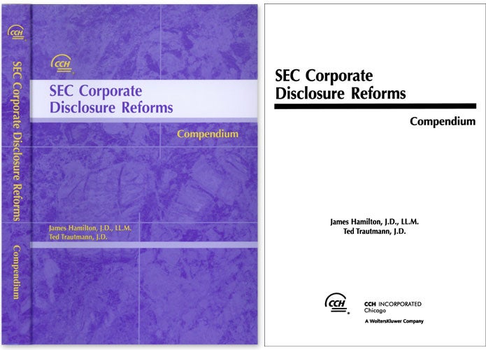 Item #48877 SEC Corporate Disclosure Reforms: Compendium. 2004. Softbound. James Hamilton, Ted Trautmann.