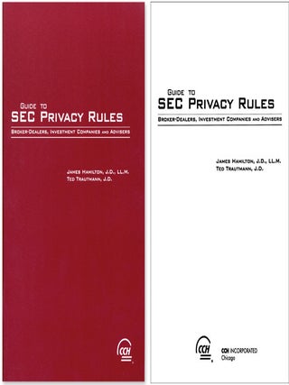 Item #48968 Guide to SEC Privacy Rules: Broker-Dealers Investment Companies and. James Hamilton,...