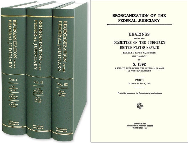 Item #49049 Reorganization of the Federal Judiciary: Committee Hearings... 3 Vols. United States Congress.