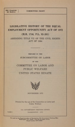 Item #49786 Legislative History of the Equal Employment Opportunity Act of 1972. United States...