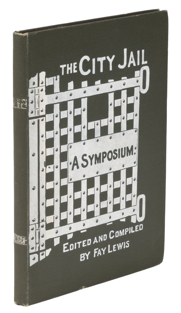 Item #49848 The City Jail: A Symposium. Fay Lewis, and Compiler.