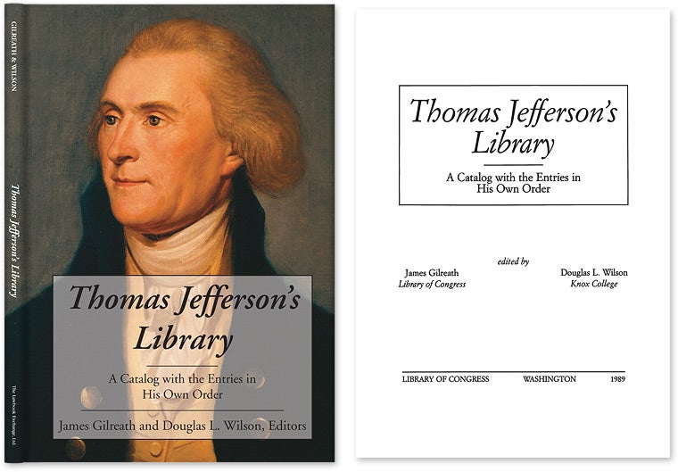 Item #50047 Thomas Jefferson's Library A Catalog with the Entries in His Own Order. James Gilreath, Douglas L. Wilson.