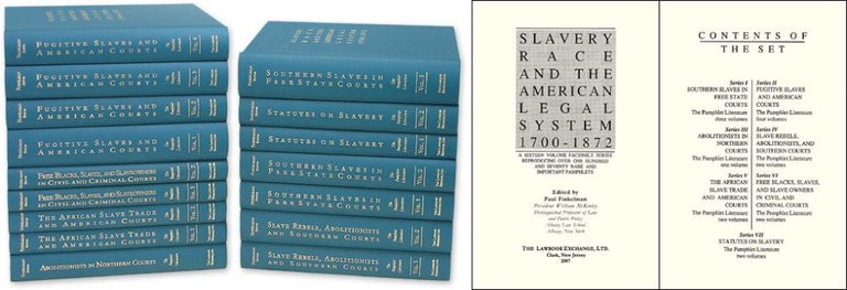 Item #50227 Slavery, Race and The American Legal System: 1700-1872 16 Vols. SERIES. Paul Finkelman.