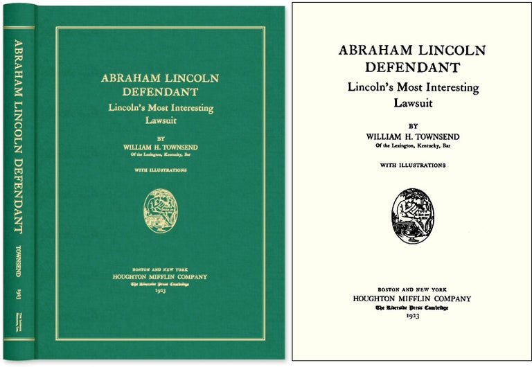 Item #50507 Abraham Lincoln, Defendant: Lincoln's Most Interesting Lawsuit. William H. Townsend.