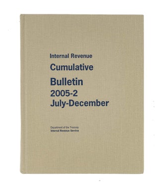 Item #50509 Internal Revenue Cumulative Bulletin. 2005-2 July-December. Internal Revenue Service