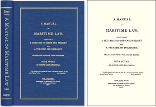 Item #50994 A Manual of Maritime Law, Consisting of a Treatise on Ships and. Francisco Rocco,...
