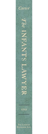 The Infants Lawyer: Or the Law (Ancient and Modern) Relating to...