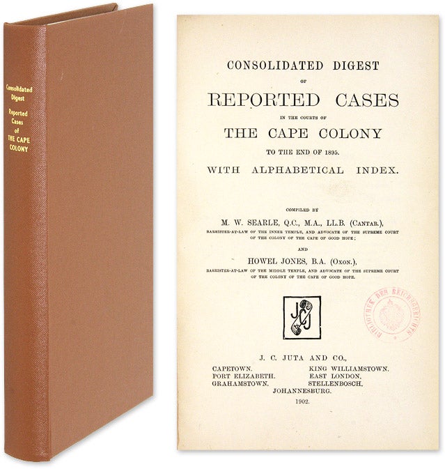 Item #51297 Consolidated Digest of Reported Cases in the Courts of the Cape. South Africa, Cape Colony, M. W. Searle.