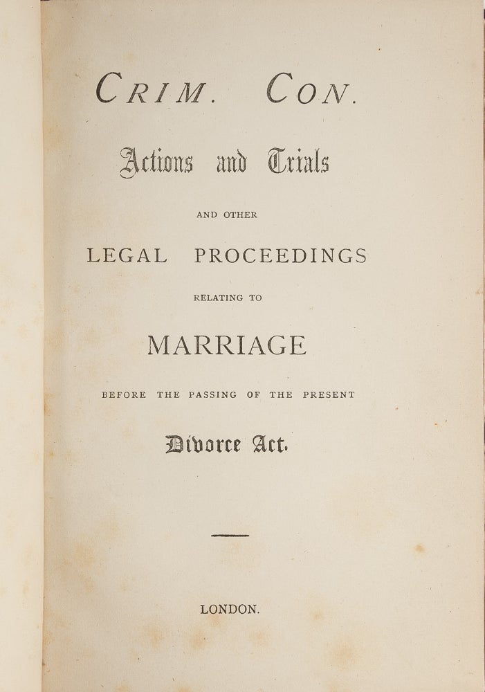 Item #51696 Crim. Con. Actions and Trials and Other Proceedings Relating Marriage. Trials, Marriage Law. Criminal Conversations.