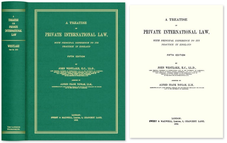 Item #51782 A Treatise on Private International Law, With Principal Reference. John Westlake, Frank Alfred Topham.