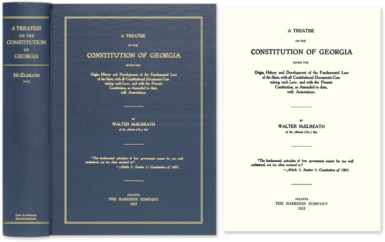 Item #51784 A Treatise on the Constitution of Georgia, Giving the Origin, Walter McElreath.