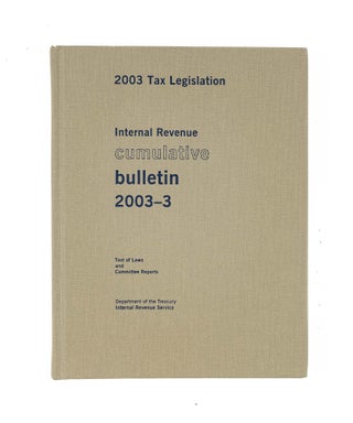 Item #51800 Internal Revenue Cumulative Bulletin. 2003-3 Tax Legislation. Internal Revenue Service