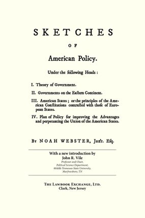 Sketches of American Policy. Under the Following Heads: I. Theory...