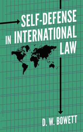Item #52177 Self Defense in International Law. D. W. Bowett