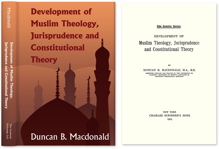 Item #52236 Development of Muslim Theology, Jurisprudence and Constitutional. Duncan B. Macdonald.