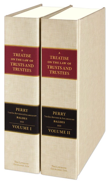 Item #52248 A Treatise on the Law of Trusts and Trustees. 7th ed. 2 Vols. Jairus Ware Perry, R C. Baldes.