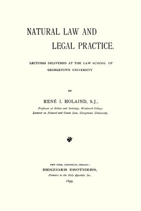 Natural Law and Legal Practice: Lectures Delivered at the Law School..