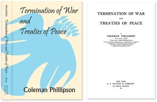 Item #52319 Termination of War and Treaties of Peace. Coleman Phillipson