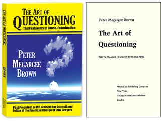 Item #52499 The Art of Questioning. Thirty Maxims of Cross Examination. PAPERBACK. Peter Megargee...