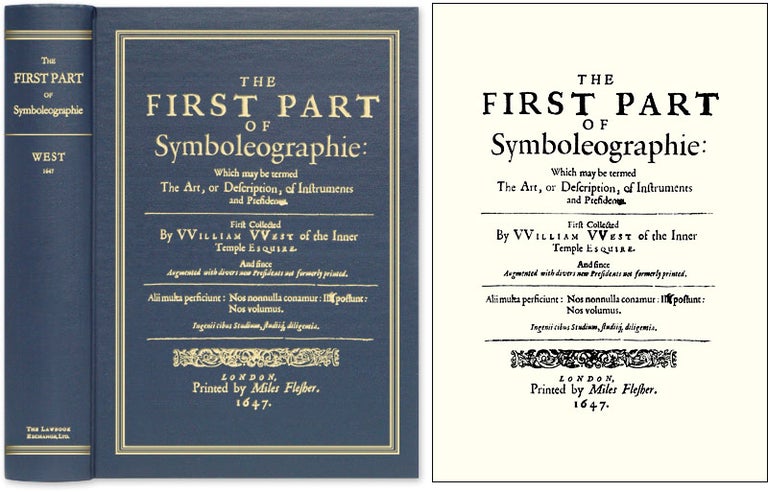 Item #52526 The First Part of Symboleographie. Which may be Termed, The Art. William West.
