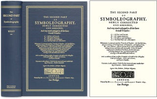 Item #52679 The Second Part of Symboleography, Newly Corrected and Amended, and. William West