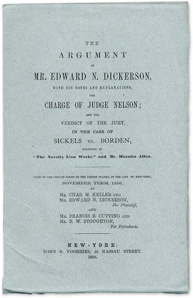 Item #52766 The Argument of Mr. Edward N. Dickerson: With His Notes and. Trial, Sickels, E. N....