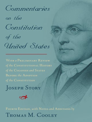 Commentaries on the Constitution of the United States 4th ed 2 Vols...