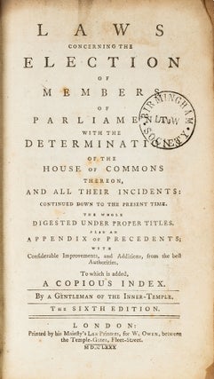 Item #52798 Laws Concerning the Election of Members of Parliament. A Gentleman of the Inner Temple